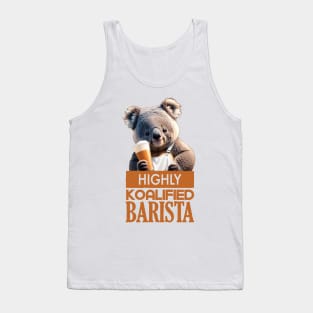 Just a Highly Koalified Barista Koala 2 Tank Top